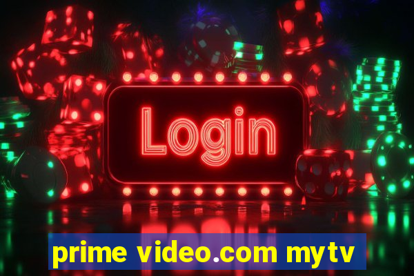 prime video.com mytv